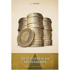 Imagem de Desestatização do Dinheiro - F. A. Hayek - 9788562816246