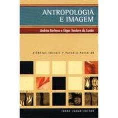 Imagem de Antropologia e Imagem - Col. Ciências Sociais Passo-a-passo - Barbosa, Andréa; Cunha, Edgar Teodoro Da - 9788571109360