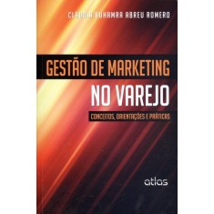 Imagem de Gestão de Marketing No Varejo - Conceitos, Orientações e Práticas - Romero, Cláudia Buhamra Abreu - 9788522472314