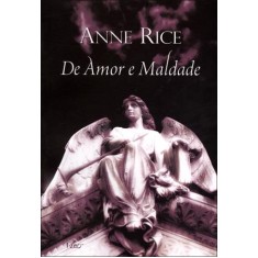 Imagem de De Amor e Maldade - Rice, Anne - 9788532521903