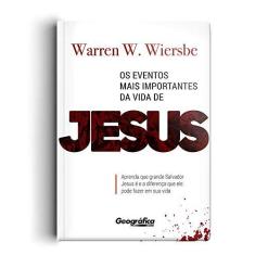 Imagem de Os Eventos Mais Importantes Da Vida De Jesus - Wiersbe, Warren W. - 9788580642056