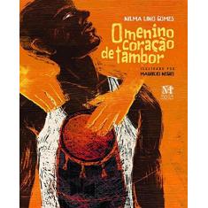 Imagem de O Menino Coração de Tambor - Gomes, Nilma Lino; - 9788571605978