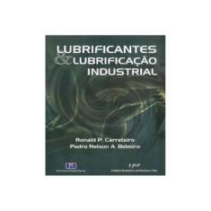 Imagem de Lubrificantes & Lubrificação Industrial - Belmiro, Pedro Nelson; Carreteiro, Ronald - 9788571931589