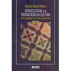 Imagem de Serviço Social e a Organização da Cultura. Perfis Pedagógicos da Prática Profissional - Marina Maciel Abreu - 9788524924491