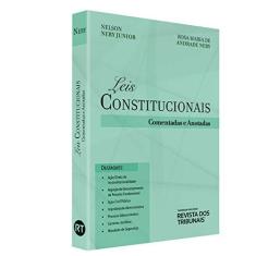 Imagem de Leis Constitucionais Comentadas E Anotadas - Rosa Maria De Andrade Nery; Nelson Nery Jr. - 9788553213627