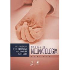 Imagem de Manual de Neonatologia - 7ª Ed. 2015 - Cloherty, John P.; Eichenwald, Eric C.; Stark, Ann R. - 9788527726627