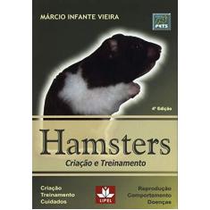 Imagem de Hamsters - Criação e Treinamento - 4ª Ed. - Vieira, Marcio Infante - 9788589988223