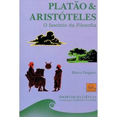 Imagem de Platão & Aristóteles - O Fascínio da Filosofia - Col. Imortais da Ciência - 2ª Ed. 2005 - Zingano, Marco - 9788588023697