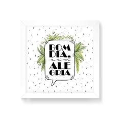 Imagem de Arte Maníacos Quadro Decorativo Bom Dia com Alegria - 50x50cm (Moldura em laca )