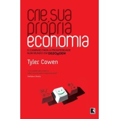Imagem de Crie Sua Própria Economia - Tyler Cowen - 9788501087829