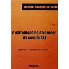 Imagem de A Extradição no Alvorecer do Século XXI - Del'olmo, Florisbal De Souza - 9788571475908