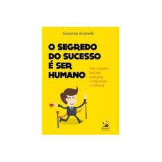 Imagem de O Segredo do Sucesso É Ser Humano - Andrade, Susanne - 9788561977764