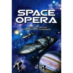 Imagem de Space Opera. Aventuras Fabulosas por Universos Extraordinários - Capa Comum - 9788582430552