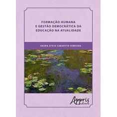 Imagem de Formação Humana e Gestão Democrática da Educação na Atualidade - Naura Syria Carapeto Ferreira - 9788547303822