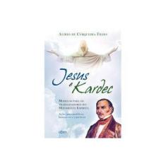 Imagem de Jesus e Kardec - Modelos Para Os Trabalhadores do Movimento Espírita - Filho, Alírio De Cerqueira - 9788564118591