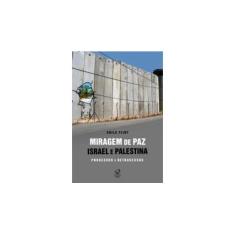 Imagem de Miragem de Paz: Israel e Palestina - Processos e Retrocessos - Flint, Guila - 9788520009253