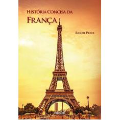 Imagem de História Concisa da França - Série História Das Nações - Price, Roger - 9788572838924