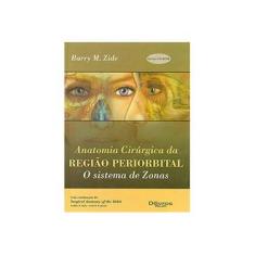 Imagem de ANATOMIA CIRURGICA DA REGIAO PERIORBITAL - O SISTEMA DE ZONAS - Zide, Barry M. - 9788586703508