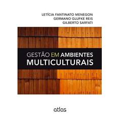 Imagem de Gestão Em Ambientes Multiculturais - Sarfati, Gilberto; Reis, Germano Glufke; Fantinato Menegon, Letícia - 9788522476077