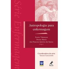 Imagem de Antropologia para Enfermagem - Nakamura, Eunice; Martin, Denise; Santos, José Francisco Quirino Dos - 9788520427347