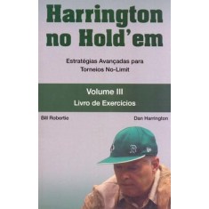 Imagem de Harrington no Hold' Em - Livro de Exercícios - Vol. 3 - Robertie, Bill - 9788561255114