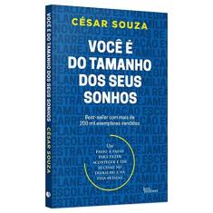 Imagem de Você É do Tamanho Dos Seus Sonhos - César Souza - 9788568905302
