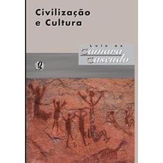 Imagem de Civilização e Cultura - Cascudo, Luis Da Camara - 9788526008731