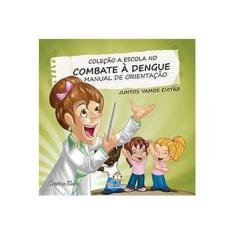 Imagem de Manual de Orientação - Coleção A Escola No Combate à Dengue - Cristina Klein - 9788581020389