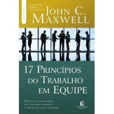 Imagem de 17 Princípios do Trabalho Em Equipe - Col. Liderança - Maxwell, John C. - 9788566997385