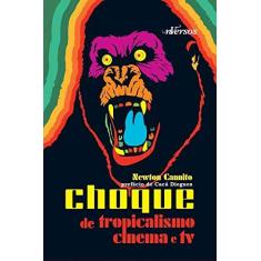 Imagem de Choque de Tropicalismo - Cinema e TV - Cannito, Newton - 9788564013735
