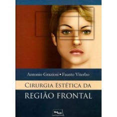 Imagem de Cirurgia Estética da Região Frontal - Graziosi, Antonio; Viterbo, Fausto - 9788599977699