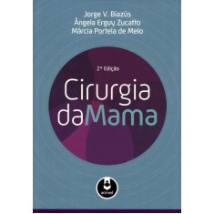 Imagem de Cirurgia de Mama - 2ª Ed. - V. Biazús, Jorge; Erguy Zucatto, Ângela - 9788536326603
