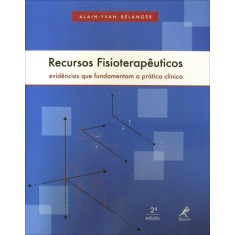 Imagem de Recursos Fisioterapêuticos - Evidências Que Fundamentam a Prática Clínica - 2ª Ed. - Belanger, Alain-yvan - 9788520431986
