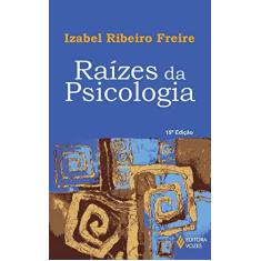 Imagem de Raizes da Psicologia - Freire, Izabel Ribeiro - 9788532619143