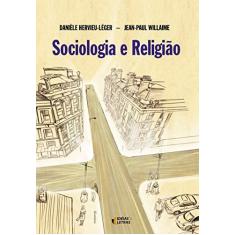 Imagem de Sociologia e Religião - Abordagens Clássicas - Jean-paul Willaime, Danièle Hervieu-léger - 9788576980322
