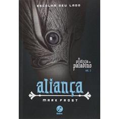 Imagem de Aliança - A Profecia Do Paladino - Vol. 2 - Frost, Mark - 9788501401434