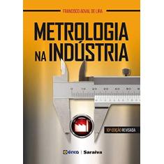 Imagem de Metrologia na Indústria - 10ª Ed. 2016 - Lira, Francisco Adval De - 9788536516011