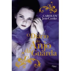 Imagem de O Diário do Anjo da Guarda - Jess-cooke, Carolyn - 9788532527172