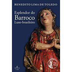 Imagem de Esplendor do Barroco Luso-Brasileiro - Capa Comum - 9788574807003