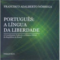 Imagem de Português - A Língua da Liberdade - Nobrega, Francisco Adalberto - 9788570629326