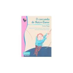 Imagem de O Corcunda de Notre Dame - 2ª Ed. 2011 - Col. Reencontro Infantil - Hugo, Victor - 9788526283053
