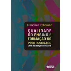 Imagem de Qualidade do Ensino e Formação do Professorado. Uma Mudança Necessária - Francisco Imbernón - 9788524924309