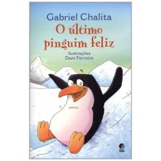 Imagem de O Último Pinguim Feliz - Chalita, Gabriel - 9788525049360