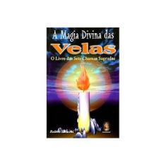 Imagem de Magia Divina das Velas, A - Rubens Saraceni - 9788537002599