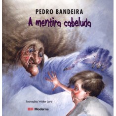 Imagem de A Mentira Cabeluda - Nova Ortografia - Bandeira, Pedro - 9788516074296