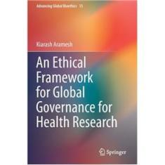 Imagem de An Ethical Framework for Global Governance for Health Resea
