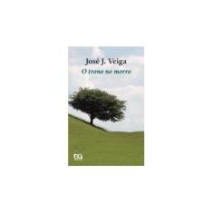 Imagem de O Trono No Morro - Col. Boa Prosa - Veiga, Jose Jacinto - 9788508108091