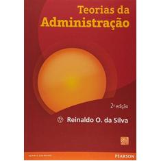 Imagem de Teorias da Administração - Reinaldo O. Da Silva - 9788581431857