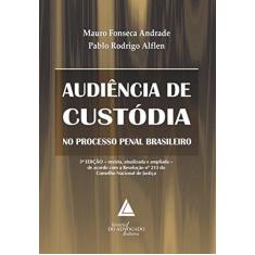 Imagem de Audiência De Custódia - No Processo Penal Brasileiro - 3ª Ed. 2017 - Alflen, Pablo Rodrigo - 9788595900165