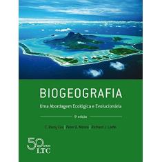 Imagem de Biogeografia - Uma Abordagem Ecológica e Evolucionária - C. Barry Cox - 9788521635703